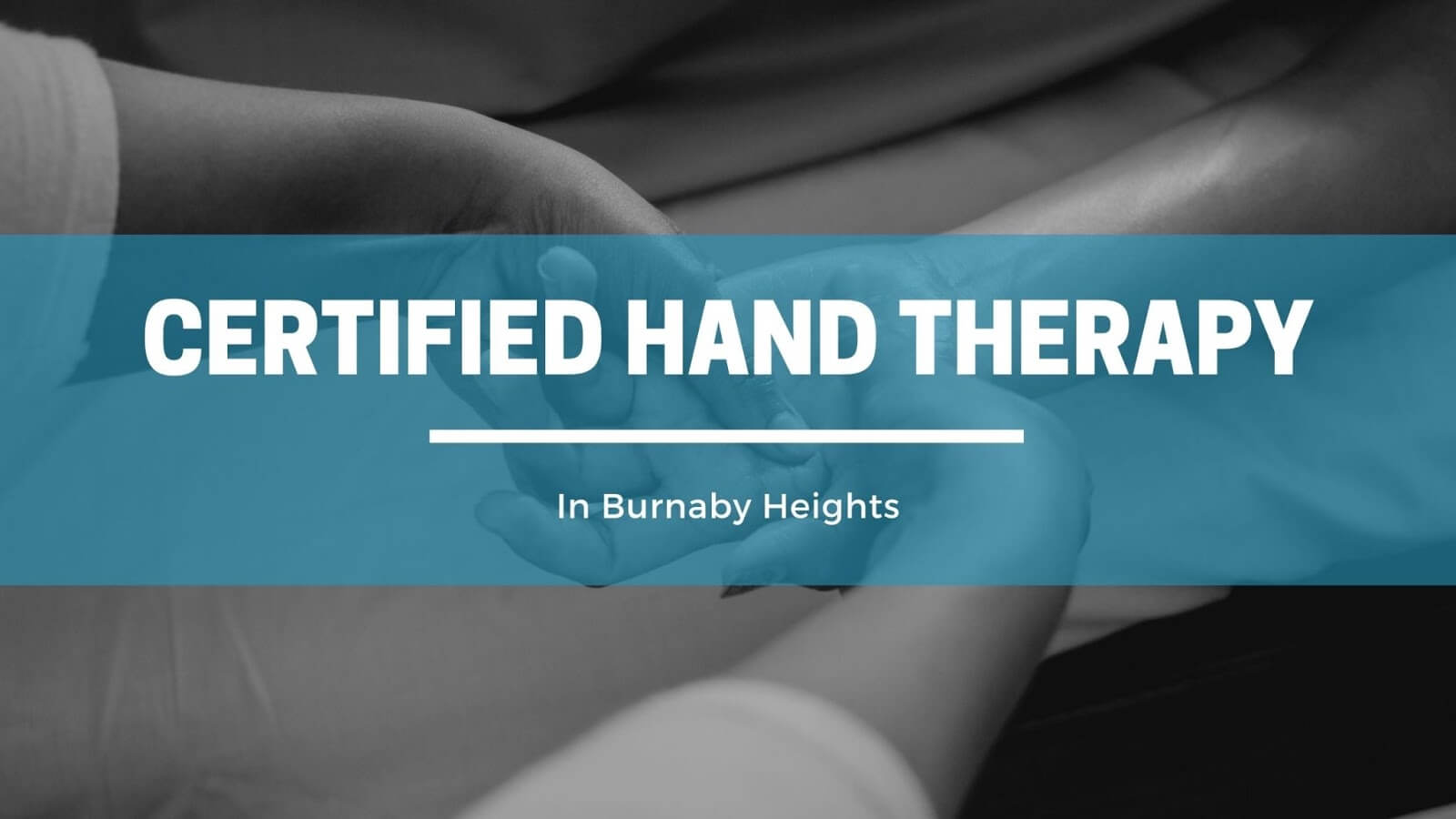 hand-therapy-burnaby-heights-certified-hand-therapists